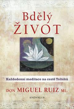 bdely-zivot-kazdodenni-meditace-na-ceste-tolteku