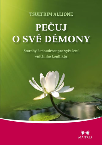 Pečuj o své démony - Starobylá moudrost