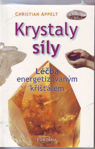 Krystaly síly- Léčba energetizovaným křišťálem