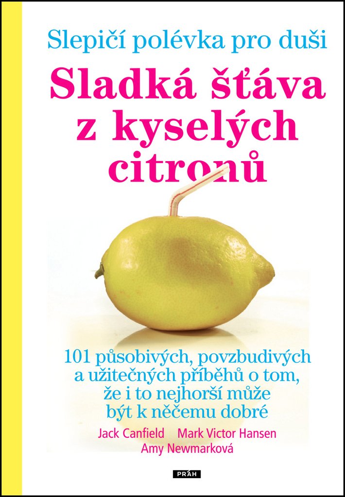 Slepičí polévka pro duši - sladká šťáva z kyselých